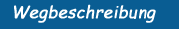Wegbeschreibung